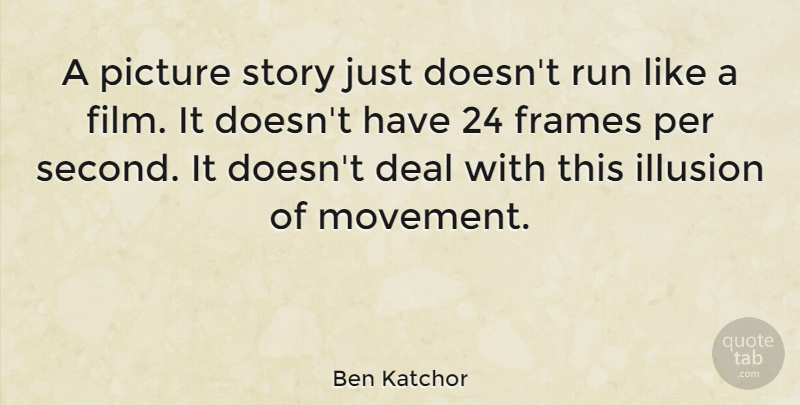 Ben Katchor Quote About Running, Movement, Stories: A Picture Story Just Doesnt...
