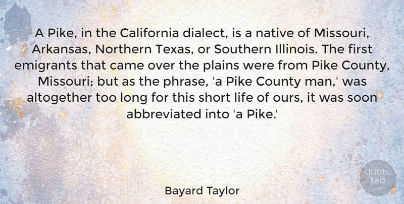 Bayard Taylor Quote About Altogether, California, Came, County, Life: A Pike In The California...