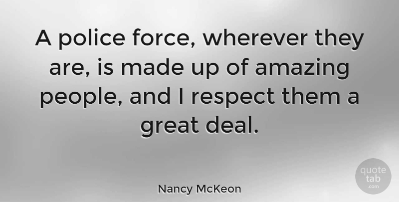 Nancy McKeon Quote About People, Police, Force: A Police Force Wherever They...