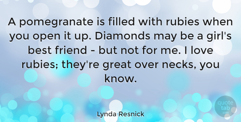 Lynda Resnick Quote About Best, Diamonds, Filled, Friend, Great: A Pomegranate Is Filled With...