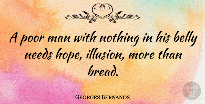 Georges Bernanos Quote About Men, Poverty, Bread: A Poor Man With Nothing...
