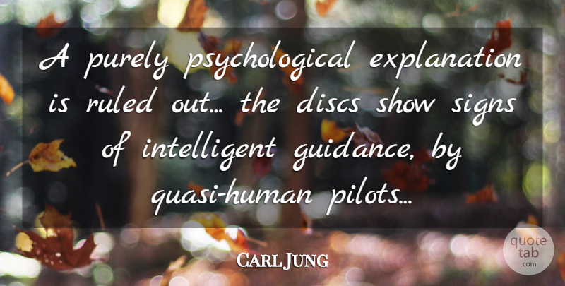Carl Jung Quote About Intelligent, Pilots, Guidance: A Purely Psychological Explanation Is...