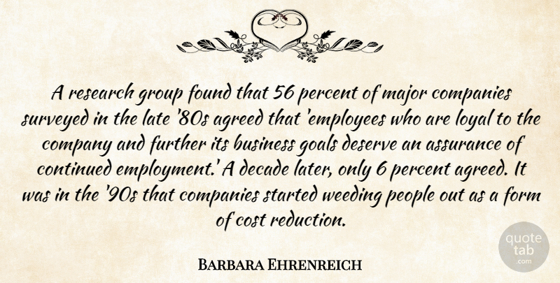 Barbara Ehrenreich Quote About Agreed, Assurance, Business, Companies, Company: A Research Group Found That...