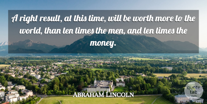 Abraham Lincoln Quote About Men, World, He Man: A Right Result At This...