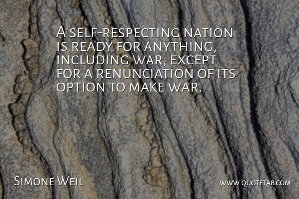 Simone Weil Quote About War, Self, Ready: A Self Respecting Nation Is...