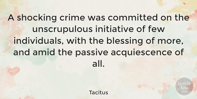 Tacitus Quote About Inspirational, Reality, Blessing: A Shocking Crime Was Committed...