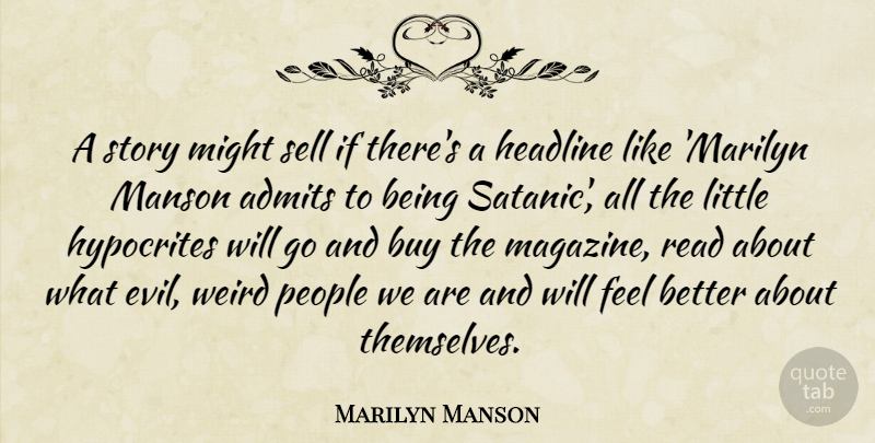 Marilyn Manson Quote About Hypocrite, Feel Better, Evil: A Story Might Sell If...