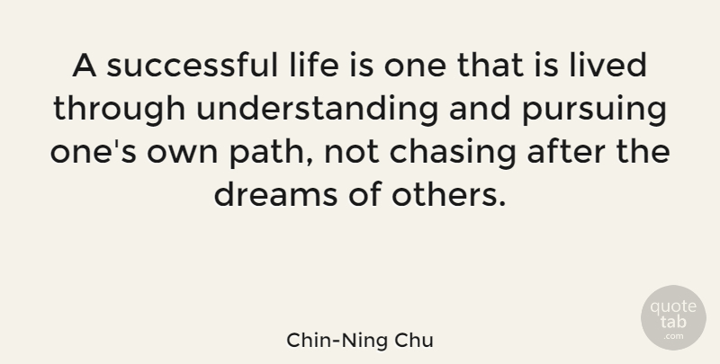 Chin-Ning Chu Quote About Life, Dream, Successful: A Successful Life Is One...