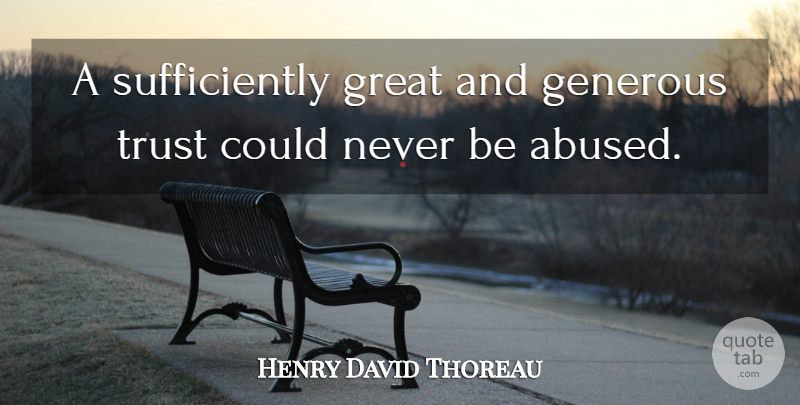 Henry David Thoreau Quote About Trust, Optimism, Generous: A Sufficiently Great And Generous...