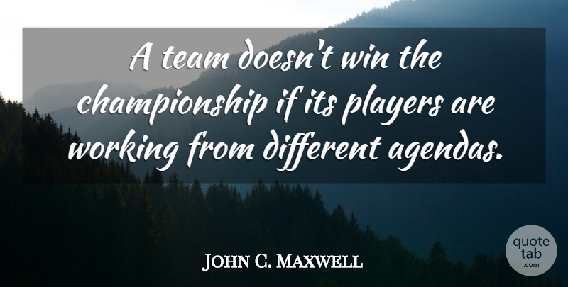 John C. Maxwell Quote About Team, Winning, Player: A Team Doesnt Win The...
