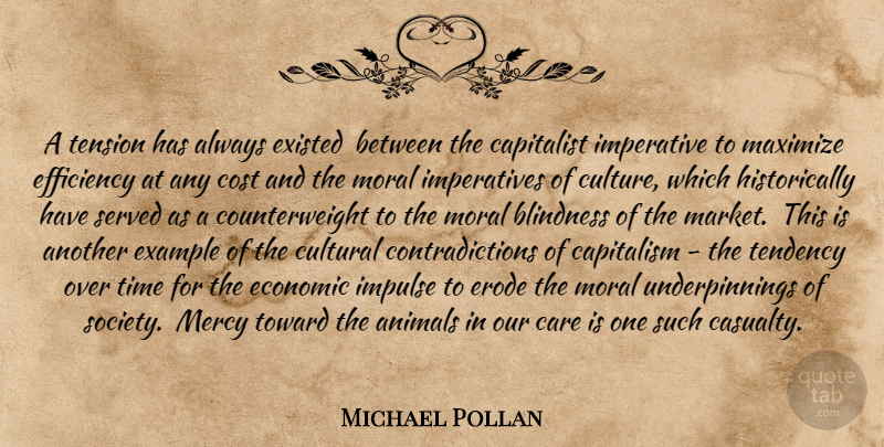 Michael Pollan Quote About Animal, Cooking, Culture: A Tension Has Always Existed...