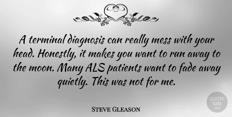 Steve Gleason Quote About Running, Moon, Want: A Terminal Diagnosis Can Really...