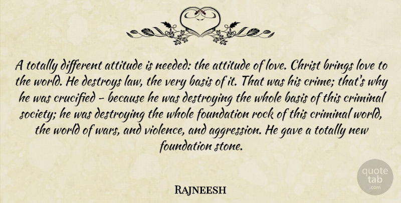 Rajneesh Quote About Attitude, War, Rocks: A Totally Different Attitude Is...