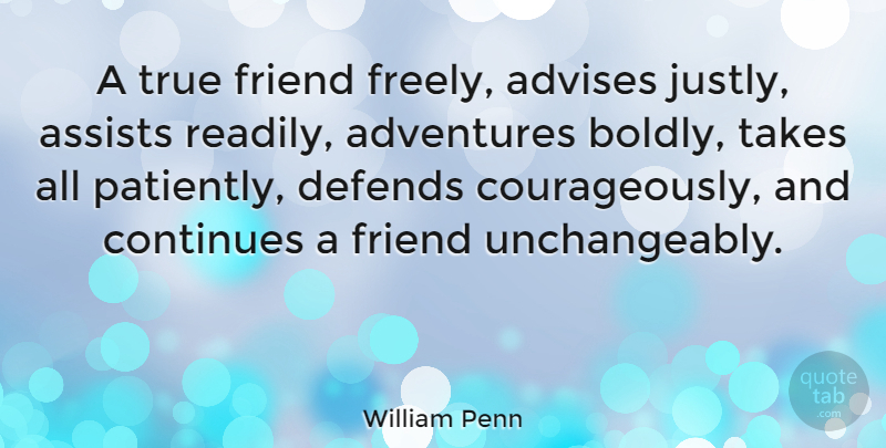 William Penn Quote About Friendship, True Friend, Adventure: A True Friend Freely Advises...
