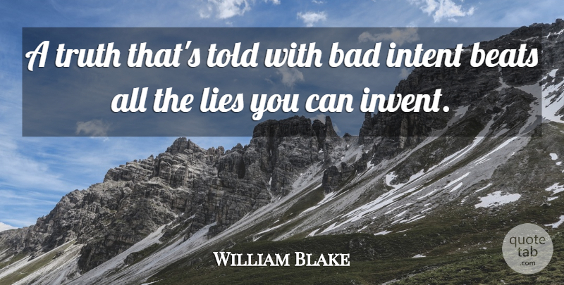 William Blake Quote About Inspirational, Funny, Fake People: A Truth Thats Told With...