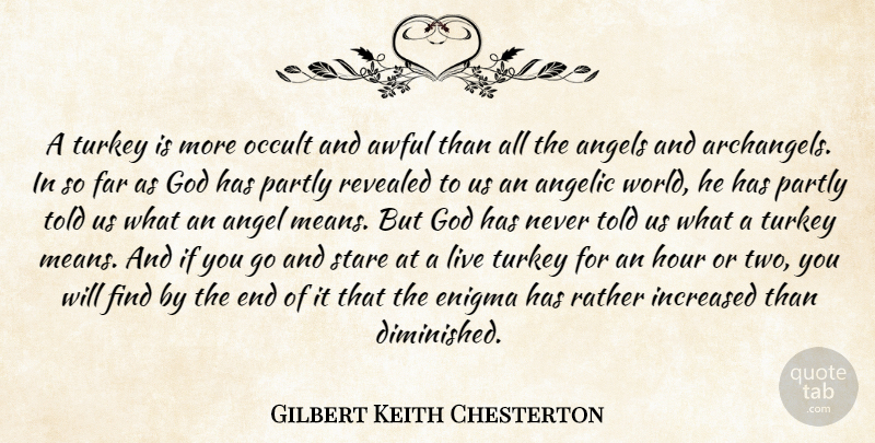 Gilbert K. Chesterton Quote About Mean, Angel, Turkeys: A Turkey Is More Occult...