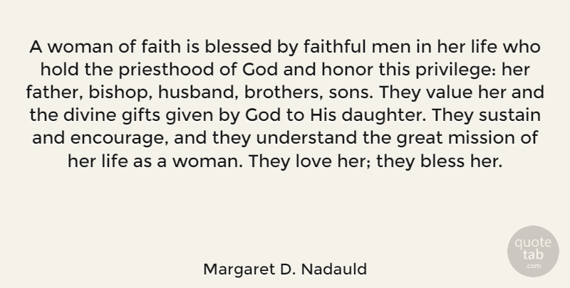 Margaret D. Nadauld Quote About Blessed, Divine, Faith, Faithful, Gifts: A Woman Of Faith Is...