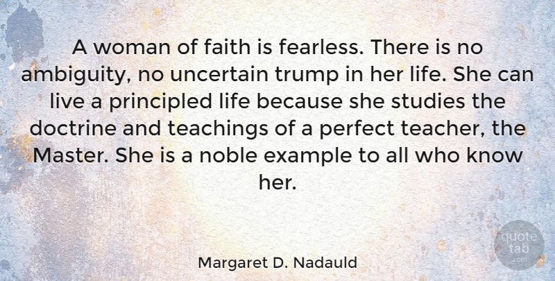 Margaret D. Nadauld Quote About Doctrine, Example, Faith, Life, Noble: A Woman Of Faith Is...