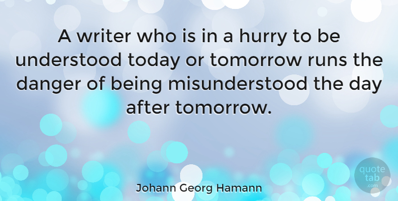 Johann Georg Hamann Quote About Running, Misunderstood, Today: A Writer Who Is In...