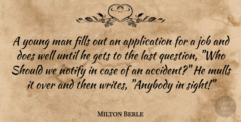Milton Berle Quote About Funny, Witty, Jobs: A Young Man Fills Out...
