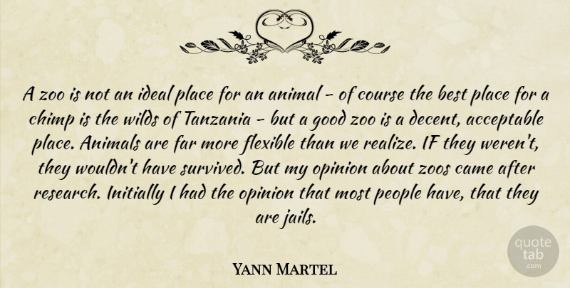 Yann Martel Quote About Zoos, Animal, Jail: A Zoo Is Not An...