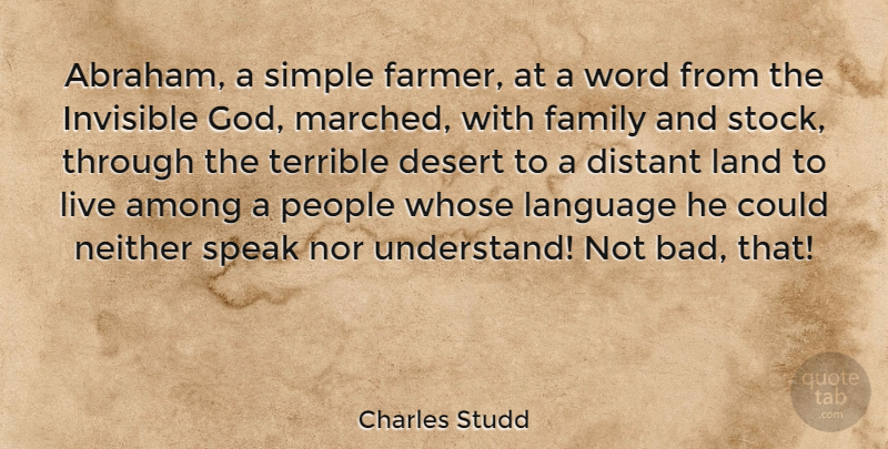 Charles Studd Quote About Among, Desert, Distant, Family, God: Abraham A Simple Farmer At...