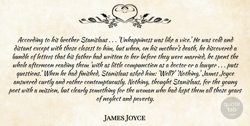 James Joyce Quote About According, Afternoon, Answered, Asked, Brother: According To His Brother Stanislaus...