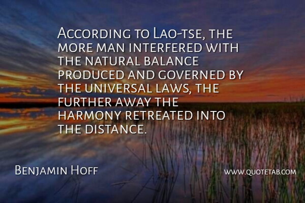 Benjamin Hoff Quote About According, American Author, Balance, Further, Governed: According To Lao Tse The...