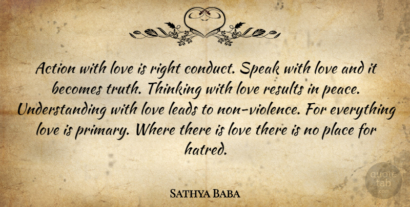 Sathya Baba Quote About Action, Becomes, Leads, Love, Results: Action With Love Is Right...