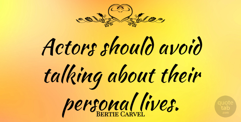 Bertie Carvel Quote About undefined: Actors Should Avoid Talking About...