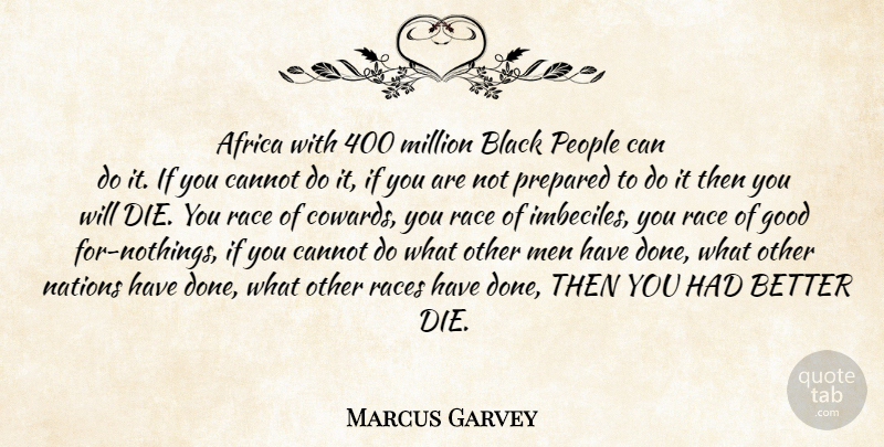 Marcus Garvey Quote About Men, Race, People: Africa With 400 Million Black...