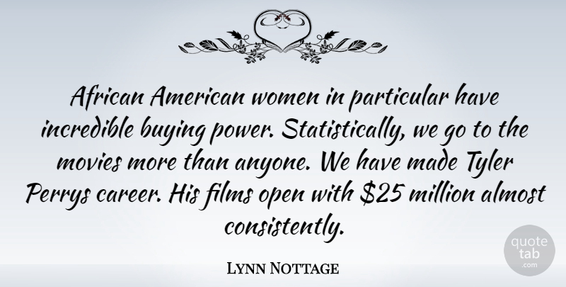 Lynn Nottage Quote About Careers, African American, Buying: African American Women In Particular...