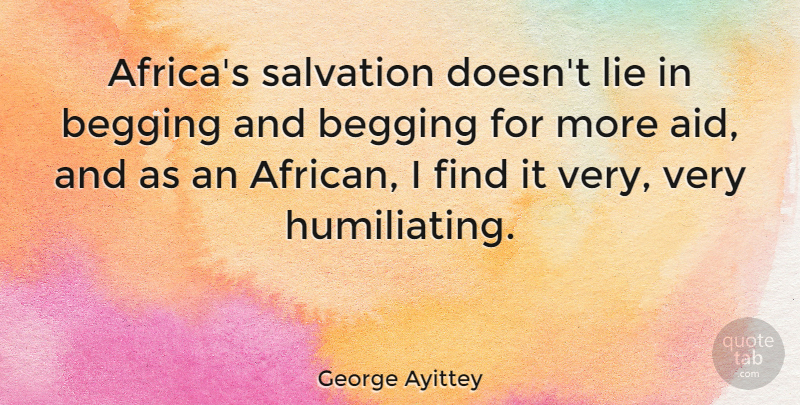 George Ayittey Quote About Lying, Salvation, Aids: Africas Salvation Doesnt Lie In...
