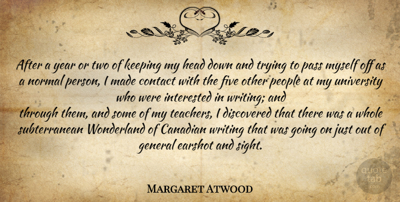 Margaret Atwood Quote About Teacher, Writing, Sight: After A Year Or Two...