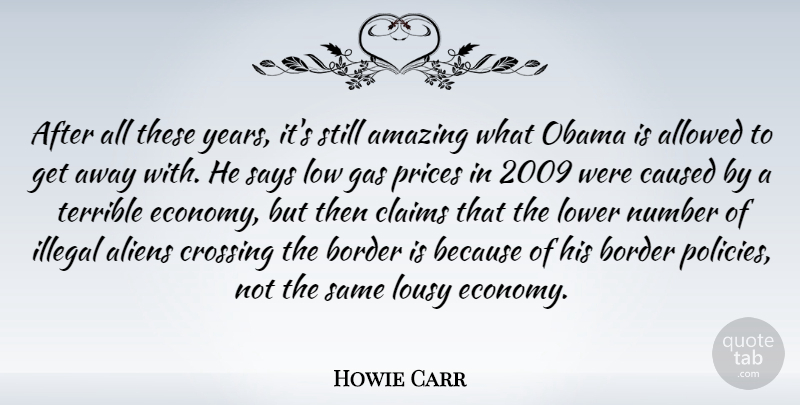 Howie Carr Quote About Years, Numbers, Borders: After All These Years Its...