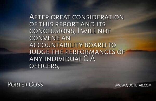 Porter Goss Quote About Board, Cia, Great, Individual, Judge: After Great Consideration Of This...