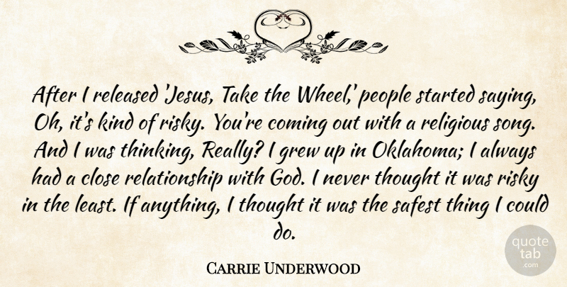 Carrie Underwood Quote About Song, Religious, Jesus: After I Released Jesus Take...
