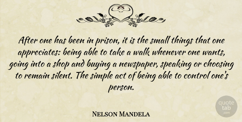 Nelson Mandela Quote About Act, Buying, Choosing, Remain, Shop: After One Has Been In...