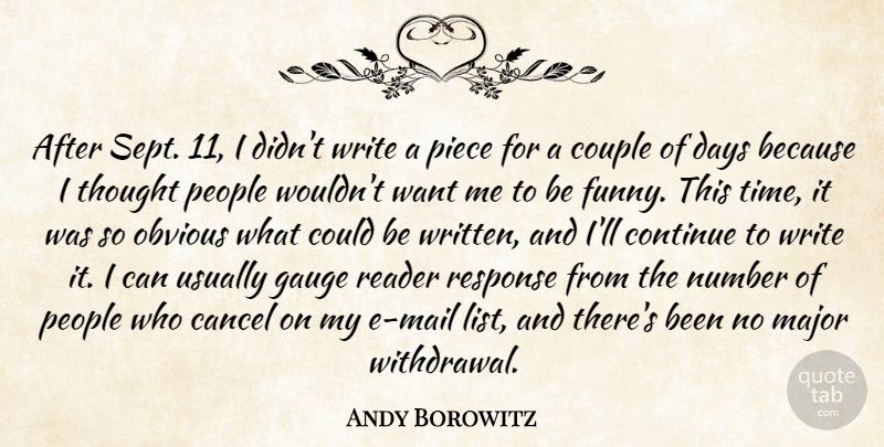 Andy Borowitz Quote About Cancel, Continue, Couple, Days, Gauge: After Sept 11 I Didnt...