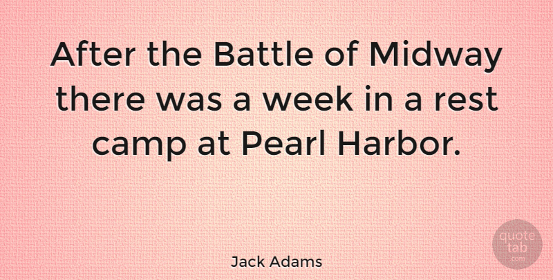 Jack Adams Quote About Battle, Pearls, Week: After The Battle Of Midway...