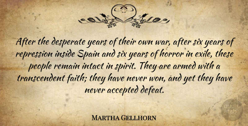 Martha Gellhorn Quote About War, Years, People: After The Desperate Years Of...