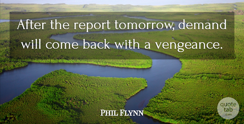 Phil Flynn Quote About Demand, Report: After The Report Tomorrow Demand...
