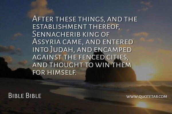 Bible Bible Quote About Against, Entered, King, Win: After These Things And The...
