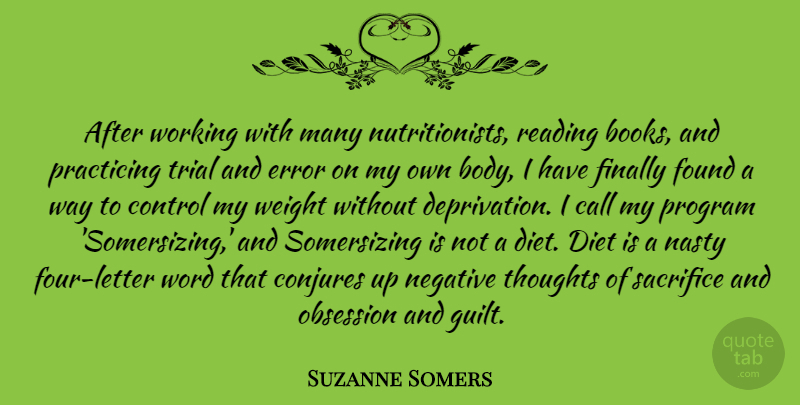 Suzanne Somers Quote About Call, Control, Diet, Error, Finally: After Working With Many Nutritionists...
