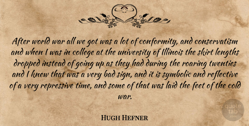 Hugh Hefner Quote About War, College, Feet: After World War All We...
