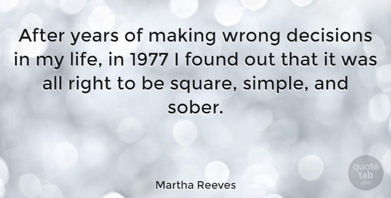 Martha Reeves Quote About Simple, Squares, Years: After Years Of Making Wrong...
