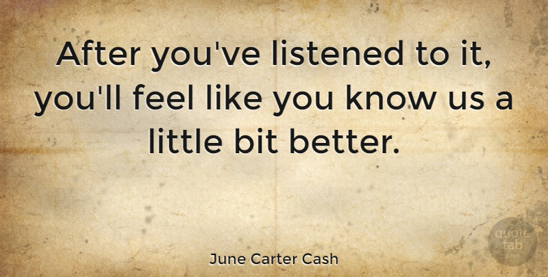 June Carter Cash Quote About American Musician: After Youve Listened To It...