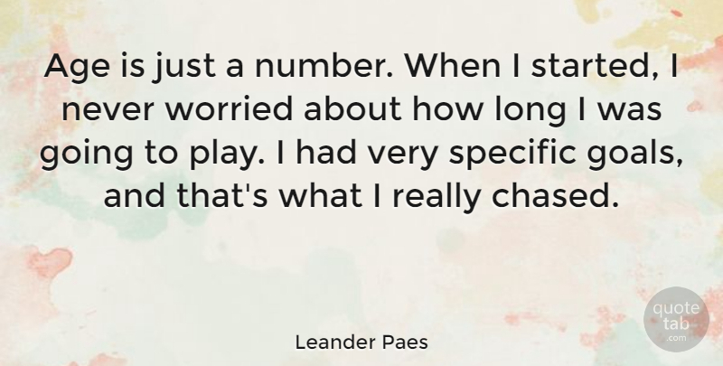 Leander Paes Quote About Age, Specific, Worried: Age Is Just A Number...