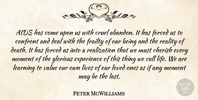 Peter McWilliams Quote About Reality, Cherish Every Moment, Realization: Aids Has Come Upon Us...