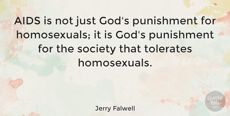 Jerry Falwell Quote About Stupid, Silly, Punishment: Aids Is Not Just Gods...